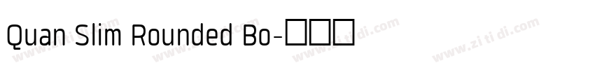 Quan Slim Rounded Bo字体转换